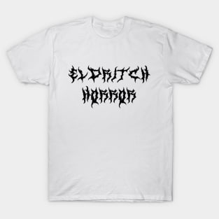 ELDRITCH horror (black type) T-Shirt